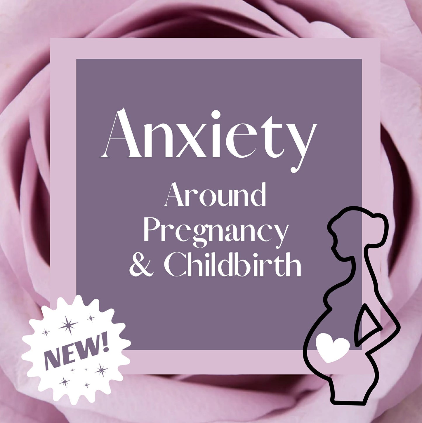 Pregnancy & Childbirth- Anxiety Around Pregnancy & Childbirth Reading